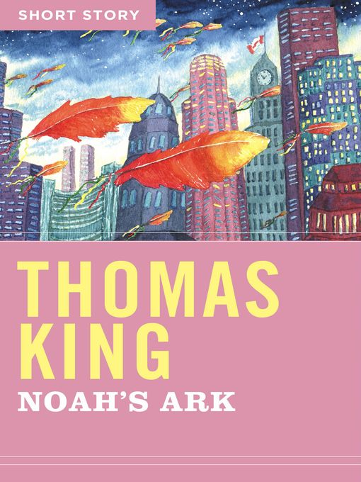 Title details for Noah's Ark by Thomas King - Wait list